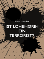 Ist Lohengrin ein Terrorist?: Persiflagen zu Oper und Schauspiel sowie und andere poetische Ergüsse