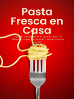 Pasta Fresca en Casa: Aprende a Hacer más de 40 tipos de Pasta y 35 Salsas con Recetas y Técnicas de la Auténtica Cocina Italiana