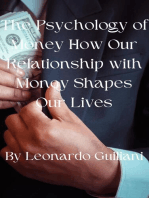 The Psychology of Money How Our Relationship with Money Shapes Our Lives