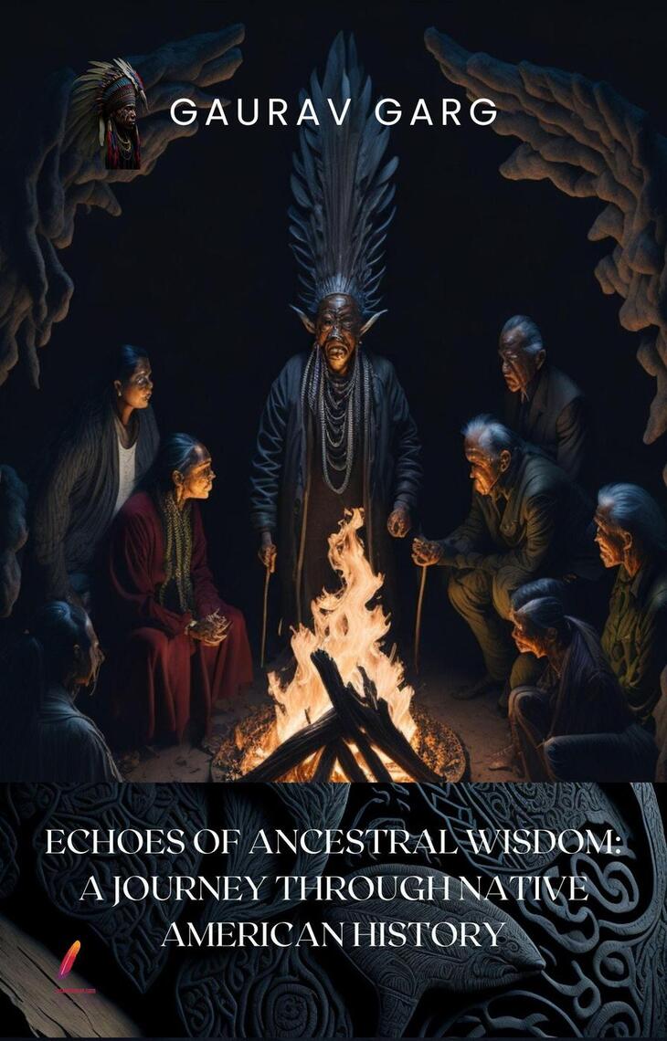 Echoes of Ancestral Wisdom: A Journey Through Native American History ...