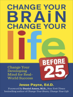 Change Your Brain, Change Your Life Before 25: Change Your Developing Mind for Real World Success