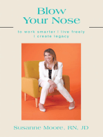 Blow Your Nose: to work smarter | live freely | create legacy