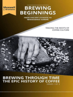 Brewing Beginnings: From Ancient Ethiopia to Renaissance Europe: Tracing the Roots of Coffee Culture: Brewing Through Time: The Epic History of Coffee, #1