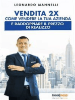 Vendita 2X: Come vendere la tua azienda e raddoppiare il prezzo di realizzo