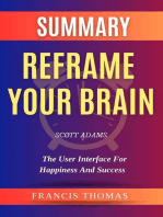 Summary Of Reframe Your Brain By Scott Adams-The User Interface for Happiness and Success: FRANCIS Books, #1