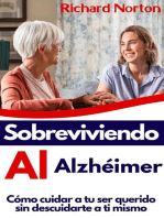 Sobreviviendo Al Alzhéimer: Cómo cuidar a tu ser querido sin descuidarte a ti mismo
