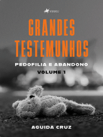 Grandes Testemunhos: Pedofilia e Abandono - Volume 1