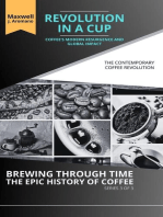 Revolution in a Cup: Coffee's Modern Resurgence and Global Impact: The Contemporary Coffee Revolution: Brewing Through Time: The Epic History of Coffee, #3