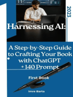 Harnessing AI: A Step-by-Step Guide to Crafting Your Book with ChatGPT + 140 prompt: Harnessing AI: A Step-by-Step Guide to Crafting Your Book, #1