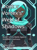 Dr. Vortex’s Web of Shadows: The Battle Against SHADOW's Darkness, #1