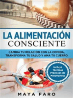 La alimentación consciente: Cambia tu relación con la comida, transforma tu salud y ama tu cuerpo