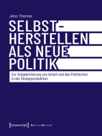 Selbstherstellen als neue Politik: Zur Subjektivierung von Arbeit und des Politischen in der Designproduktion