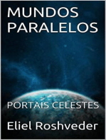 Mundos Paralelos Portais Celestes: Mundos Paralelos e Dimensões, #13