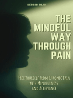 The Mindful Way Through Pain: Free Yourself from Chronic Pain with Mindfulness and Acceptance