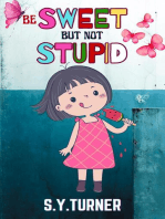 Be Sweet But Not Stupid
