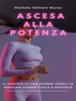 Ascesa alla Potenza: Il Viaggio di una Donna verso la Massima Forma Fisica e Mentale: Scopri il tuo potenziale, Trasforma il tuo corpo, Rivoluziona la tua vita