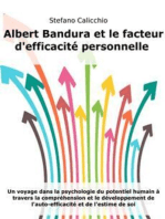 Albert Bandura et le facteur d'efficacité personnelle: Un voyage dans la psychologie du potentiel humain à travers la compréhension et le développement de l'auto-efficacité et de l'estime de soi