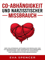 Co-Abhängigkeit und narzisstischer Missbrauch: Der vollständige Leitfaden zur Erholung von Co-Abhängigkeit und Narzissmus zum Erkennen, Entwaffnen und Umgang mit Narzissten und missbräuchlichen Beziehungen!