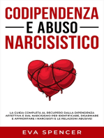 Codipendenza e abuso narcisistico: La guida completa al recupero dalla dipendenza affettiva e dal narcisismo per identificare, disarmare e affrontare i narcisisti e le relazioni abusive!