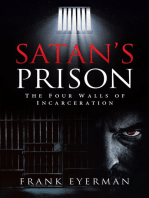 Satan's Prison: The Four Walls of Incarceration