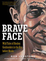 Brave Face: Wild Tales of Hockey Goaltenders in the Era Before Masks