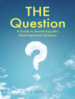 THE Question: A Guide to Answering Life’s Most Important Question