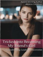 Tricked into Becoming My Friend's Girl: Crossdressing Leads to Discoveries
