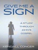 Give Me a Sign: A Study through John’s Gospel