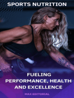 Sports Nutrition: Fueling Performance, Health and Excellence