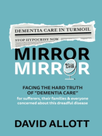 Mirror Mirror: Facing the hard truth of “dementia care” for sufferers & their families in the UK