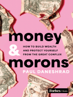 Money & Morons: How to Build Wealth and Protect Yourself from the Great Conflux