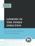 Looking in the Other Direction: The Story of the Believers Church Conferences