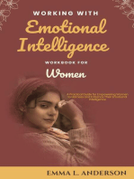 Working with Emotional Intelligence Workbook for Women: A Practical Guide for Empowering Women to Harness and Enhance Their Emotional Intelligence