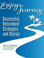 Enjoy The Journey: Successful Retirement Strategies and Stories