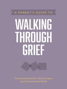 A Parent’s Guide to Walking through Grief