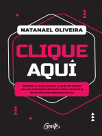 Clique aqui: Aprenda a transformar cliques em vendas on-line com ações imediatas para expandir o seu negócio no mercado digital