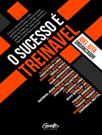 O Sucesso É Treinável: Como a disciplina e a alta performance podem revolucionar todas as áreas de sua vida: carreira, saúde, finanças, relacionamentos e desenvolvimento pessoal