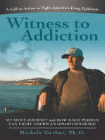 Witness to Addiction: My Son’s Journey and How Each Person Can Fight America’s Opioid Epidemic