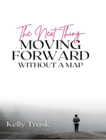 The Next Thing - Moving Forward Without a Map