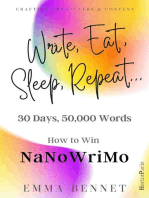 Write, Eat, Sleep, Repeat... 30 Days, 50,000 Words. How to Win NaNoWriMo: Crafting Characters and Conflict