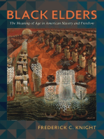 Black Elders: The Meaning of Age in American Slavery and Freedom