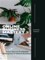 Online Business Mastery: From Idea to Profitable Enterprise In Online Business