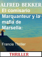 El comisario Marquanteur y la mafia de Marsella: Francia Thriller