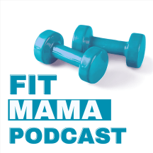 The Fit Mama Podcast