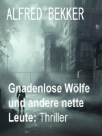 Gnadenlose Wölfe und andere nette Leute: Thriller