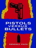 Pistols Versus Bullets