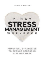 7-Day Stress Management Workbook: Practical Strategies to Reduce Stress in Just One Week