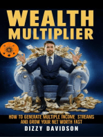 Wealth Multiplier: How to Generate Multiple Income Streams and Grow Your Net Worth Fast: Wealth Building, #2