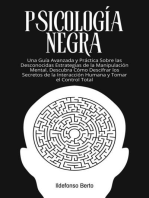 Psicología Negra: Una Guía Avanzada y Práctica Sobre las Desconocidas Estrategias de la Manipulación Mental. Descubra Cómo Descifrar los Secretos de la Interacción Humana y Tomar el Control Total