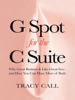 G Spot for the C Suite: Why Great Business Is Like Great Sex-and How You Can Have More of Both